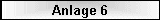 Anlage 6